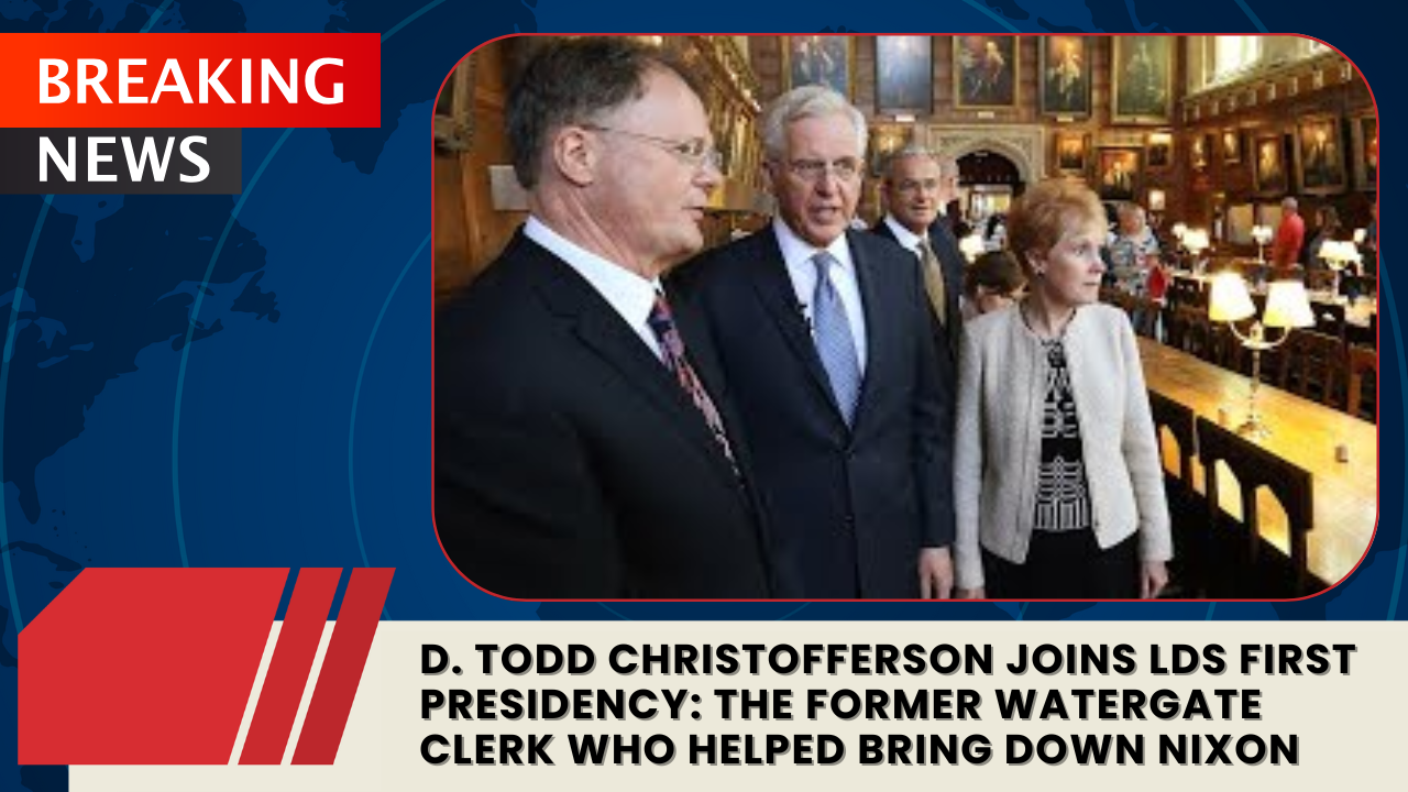 Read more about the article D. Todd Christofferson Joins LDS First Presidency: The Former Watergate Clerk Who Helped Bring Down Nixon