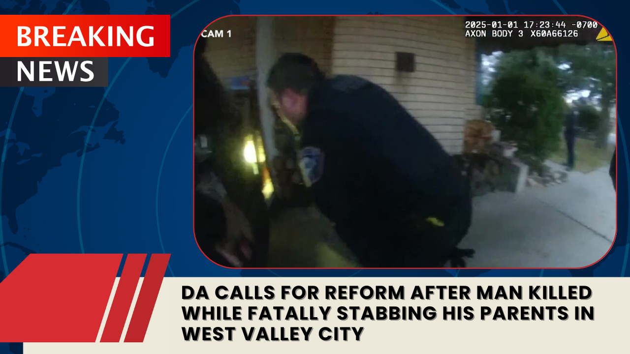 Read more about the article DA Calls for Reform After Man Killed While Fatally Stabbing His Parents in West Valley City