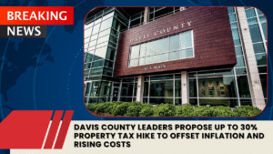 Read more about the article Davis County Leaders Propose Up to 30% Property Tax Hike to Offset Inflation and Rising Costs