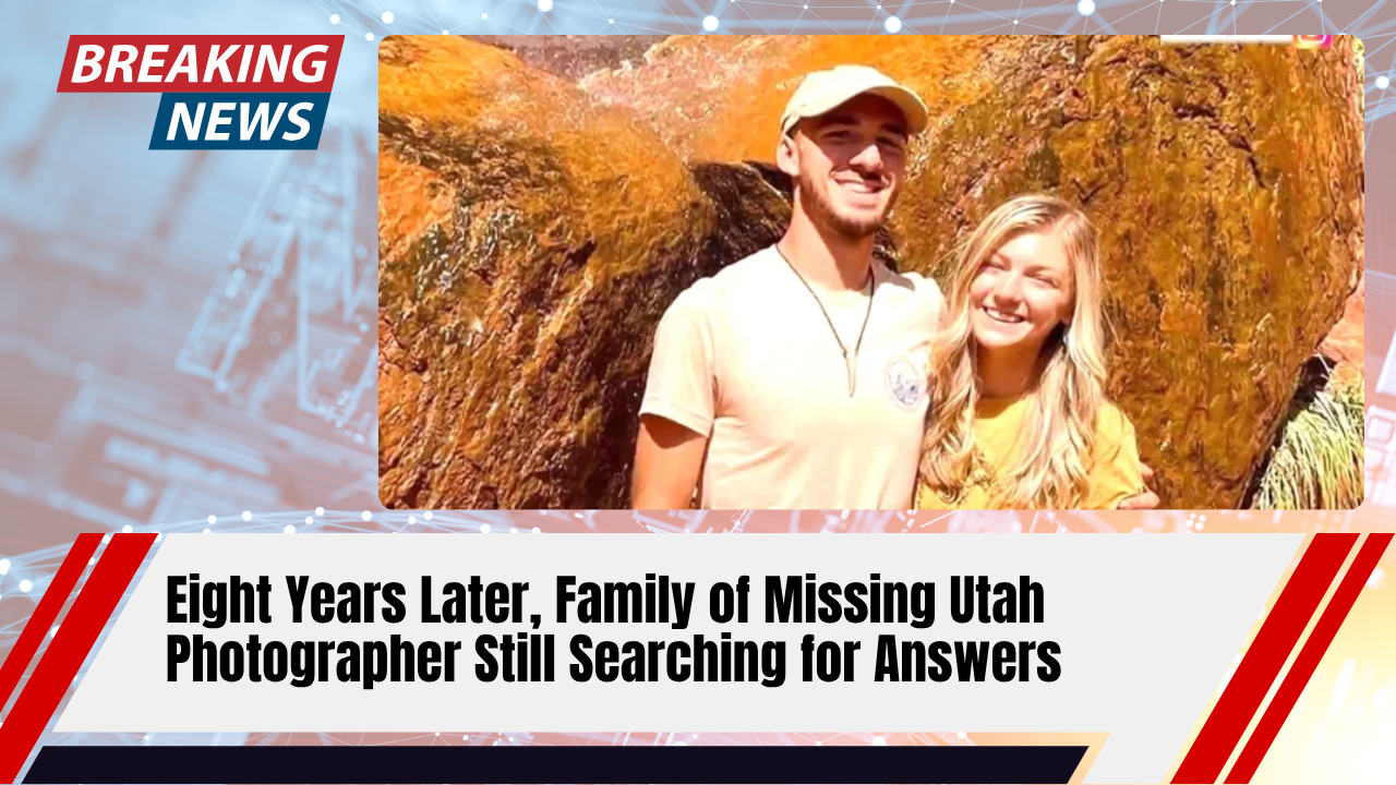 You are currently viewing Eight Years Later, Family of Missing Utah Photographer Still Searching for Answers