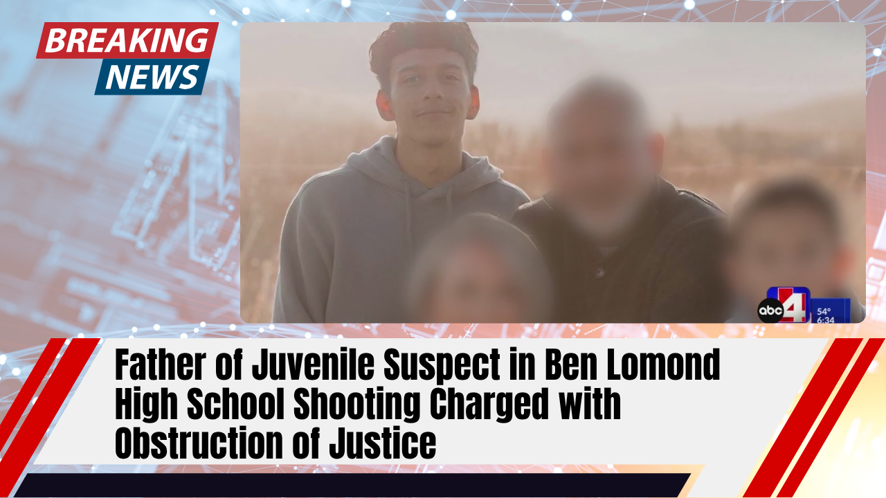 You are currently viewing Father of Juvenile Suspect in Ben Lomond High School Shooting Charged with Obstruction of Justice