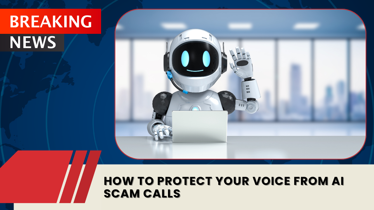Read more about the article How to Protect Your Voice From AI Scam Calls