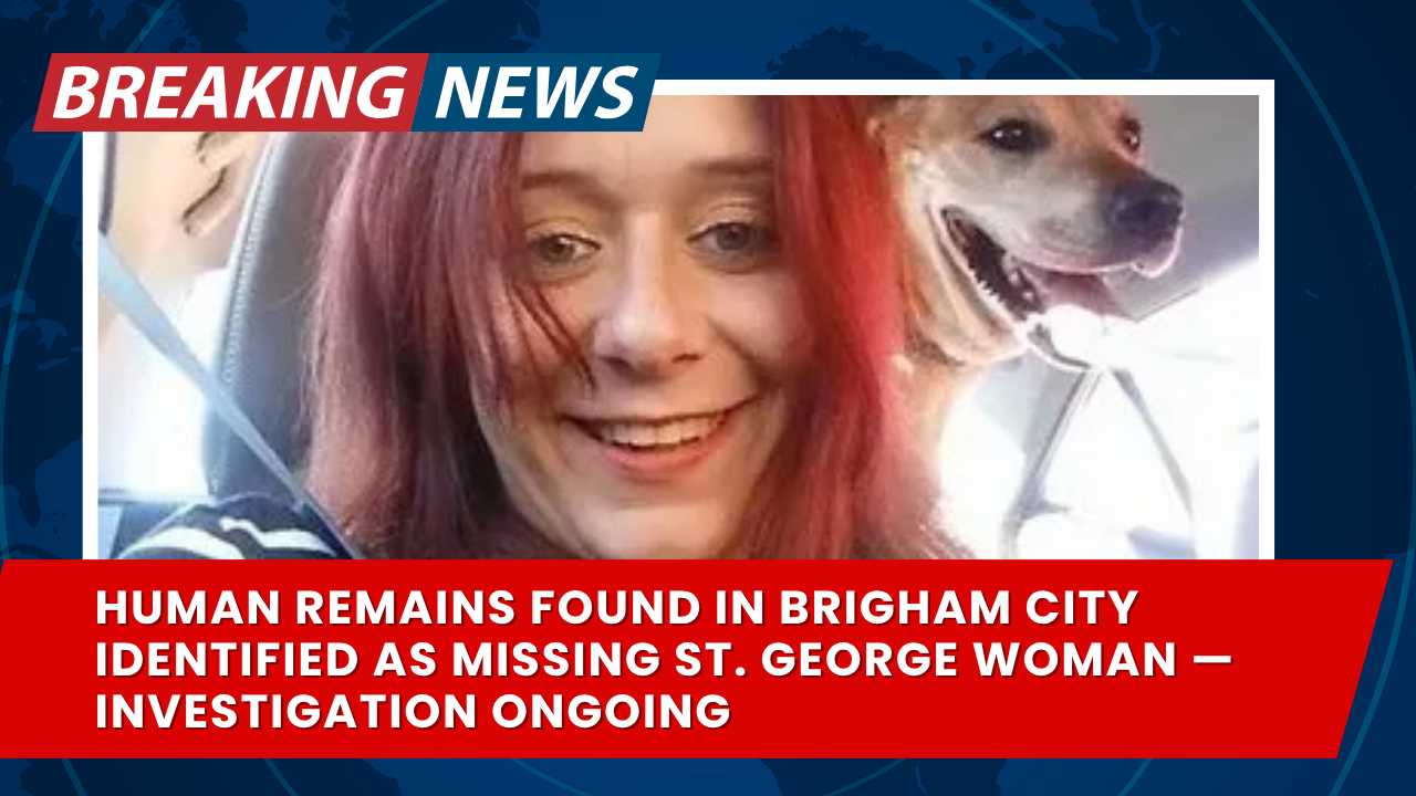 You are currently viewing Human Remains Found in Brigham City Identified as Missing St. George Woman — Investigation Ongoing