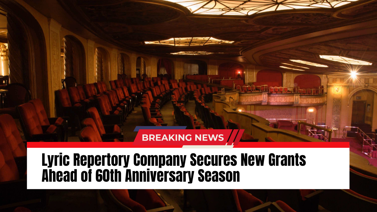 You are currently viewing Lyric Repertory Company Secures New Grants Ahead of 60th Anniversary Season