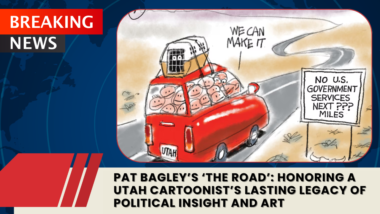 Read more about the article Pat Bagley’s ‘The Road’: Honoring a Utah Cartoonist’s Lasting Legacy of Political Insight and Art