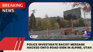 Read more about the article Police Investigate Racist Message Hacked Onto Road Sign in Alpine, Utah