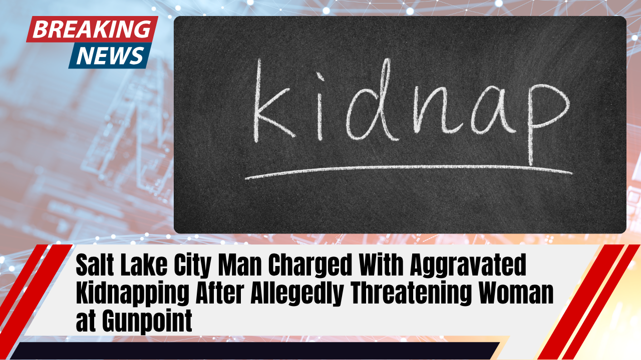 Read more about the article Salt Lake City Man Charged With Aggravated Kidnapping After Allegedly Threatening Woman at Gunpoint