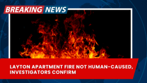 Read more about the article Layton Apartment Fire Not Human-Caused, Investigators Confirm