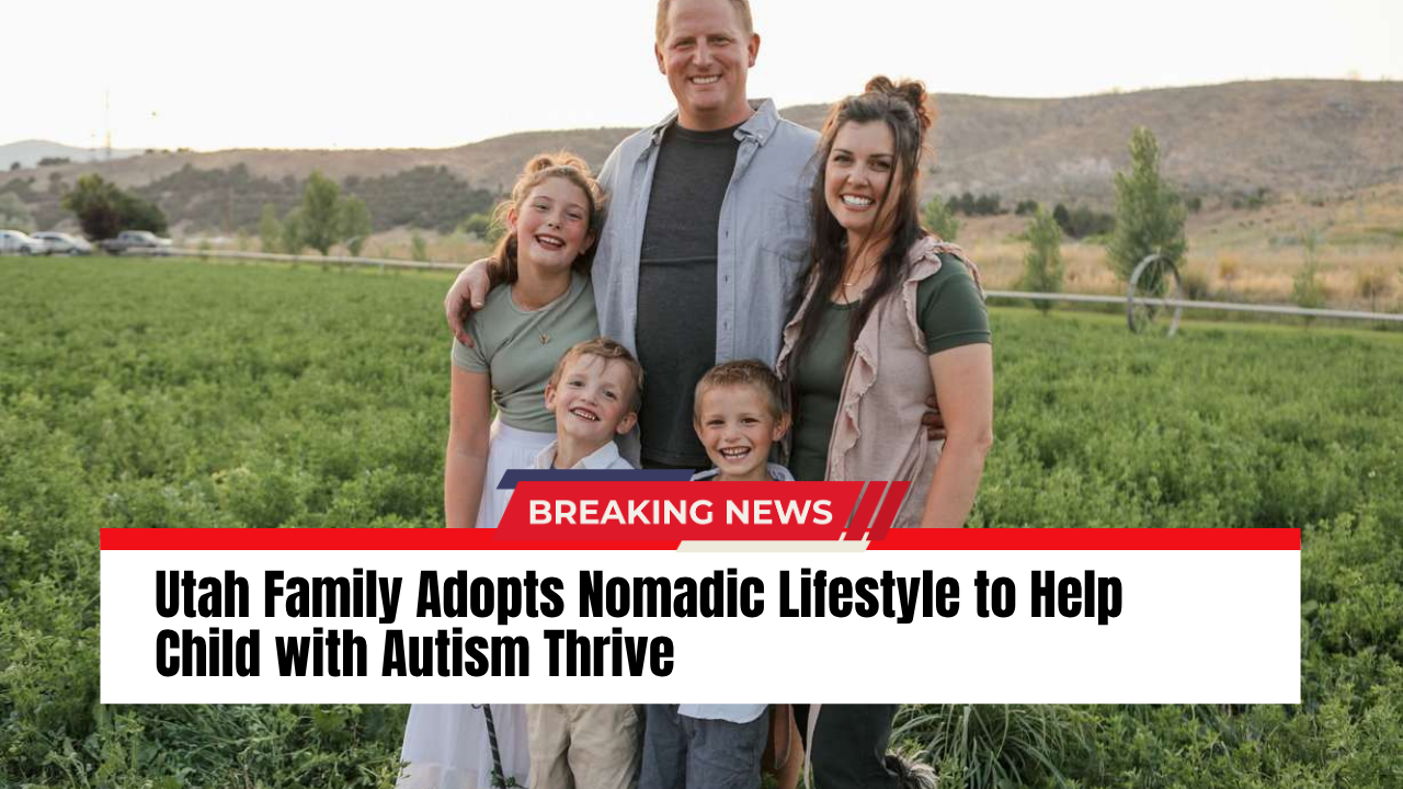 Read more about the article Utah Family Adopts Nomadic Lifestyle to Help Child with Autism Thrive