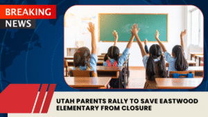 Read more about the article Utah Parents Rally to Save Eastwood Elementary School from Closure
