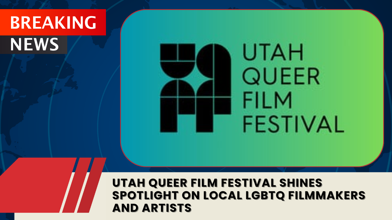 You are currently viewing Utah Queer Film Festival Shines Spotlight on Local LGBTQ Filmmakers and Artists