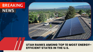 Read more about the article Utah Ranks Among Top 10 Most Energy-Efficient States in the U.S.