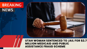 Read more about the article Utah Woman Sentenced to Jail for $2.7 Million Medicaid and Public Assistance Fraud Scheme