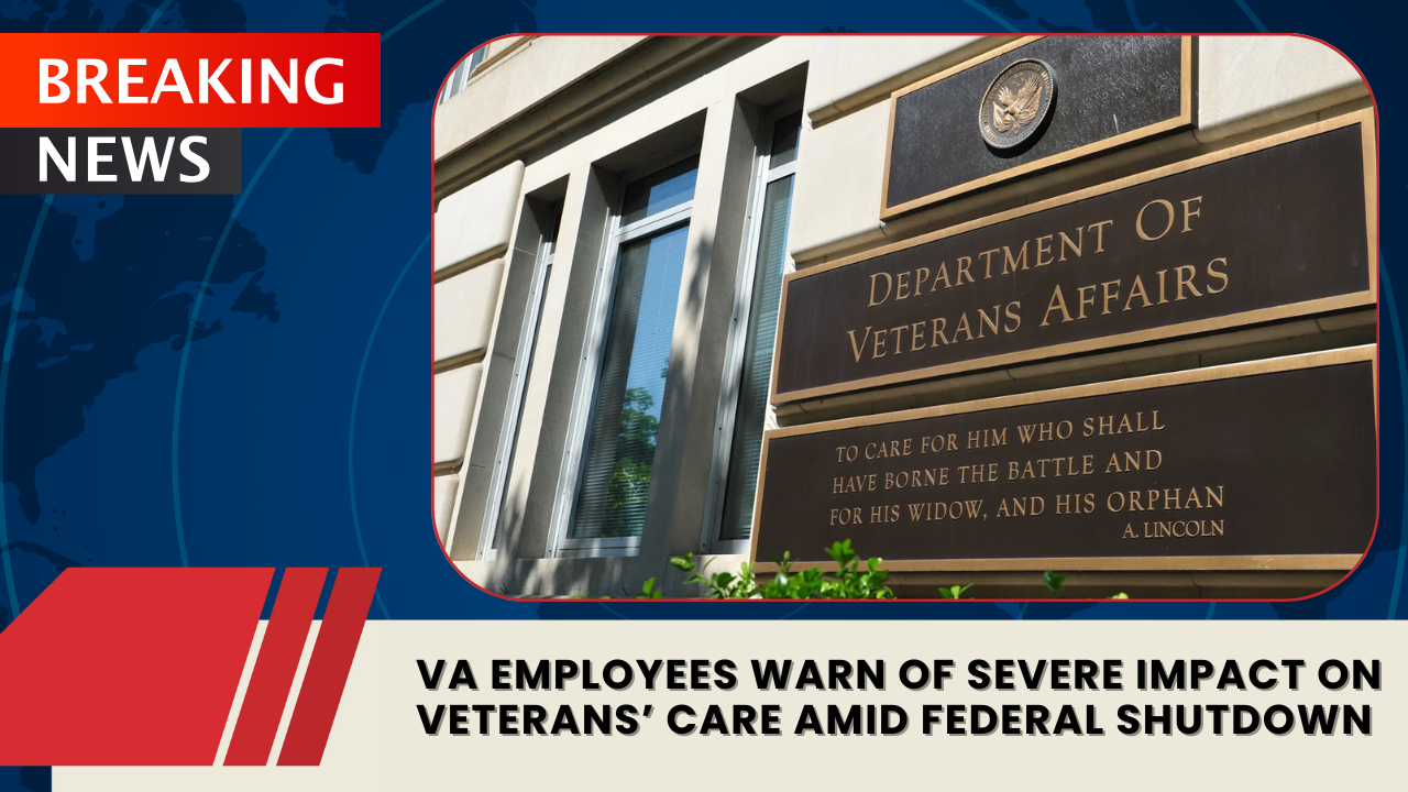 You are currently viewing VA Employees Warn of Severe Impact on Veterans’ Care Amid Federal Shutdown