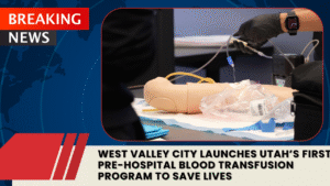 Read more about the article West Valley City Launches Utah’s First Pre-Hospital Blood Transfusion Program to Save Lives