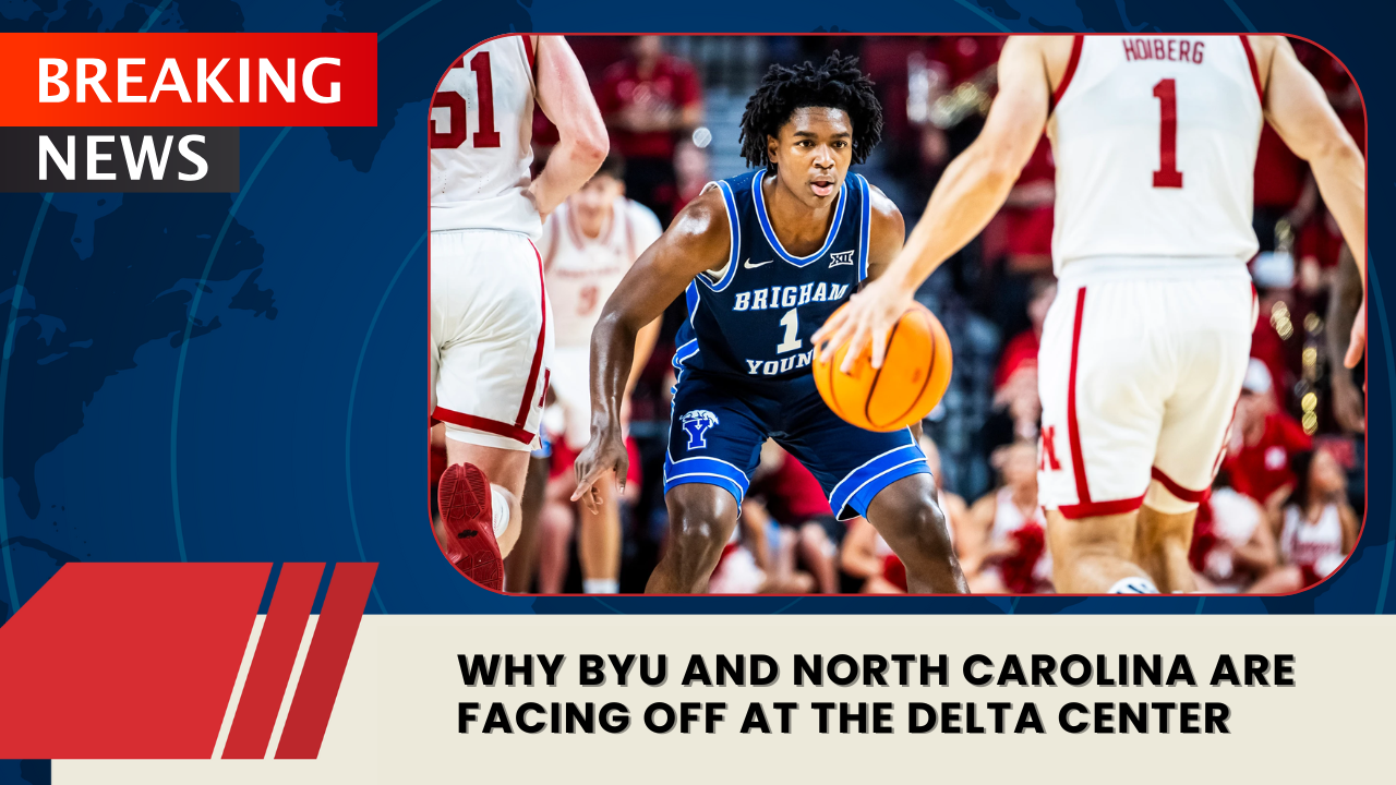 You are currently viewing Why BYU and North Carolina Are Facing Off at the Delta Center: What It Means for College Basketball