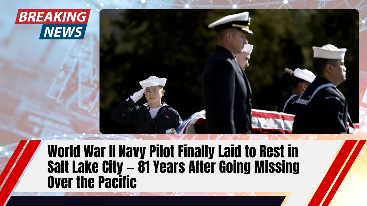 You are currently viewing World War II Navy Pilot Finally Laid to Rest in Salt Lake City — 81 Years After Going Missing Over the Pacific