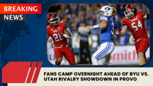 Read more about the article Fans Camp Overnight Ahead of BYU vs. Utah Rivalry Showdown in Provo