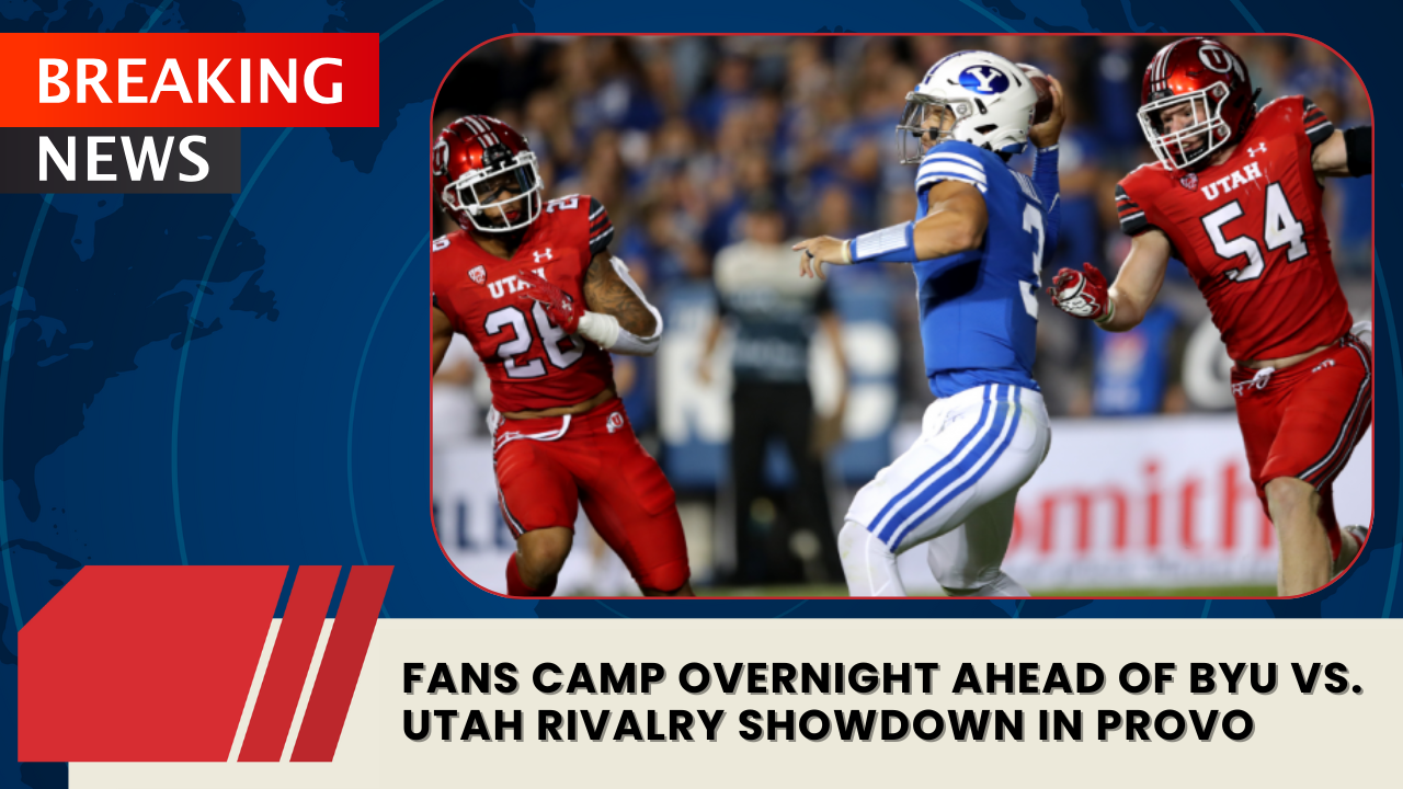 You are currently viewing Fans Camp Overnight Ahead of BYU vs. Utah Rivalry Showdown in Provo