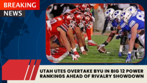 Read more about the article Utah Utes Rise in Big 12 Power Rankings Ahead of Showdown with BYU