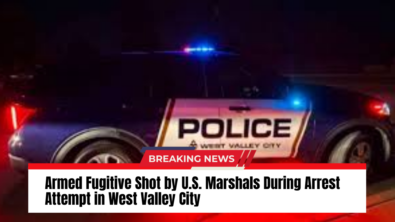 Armed Fugitive Shot by U.S. Marshals During Arrest Attempt in West Valley City