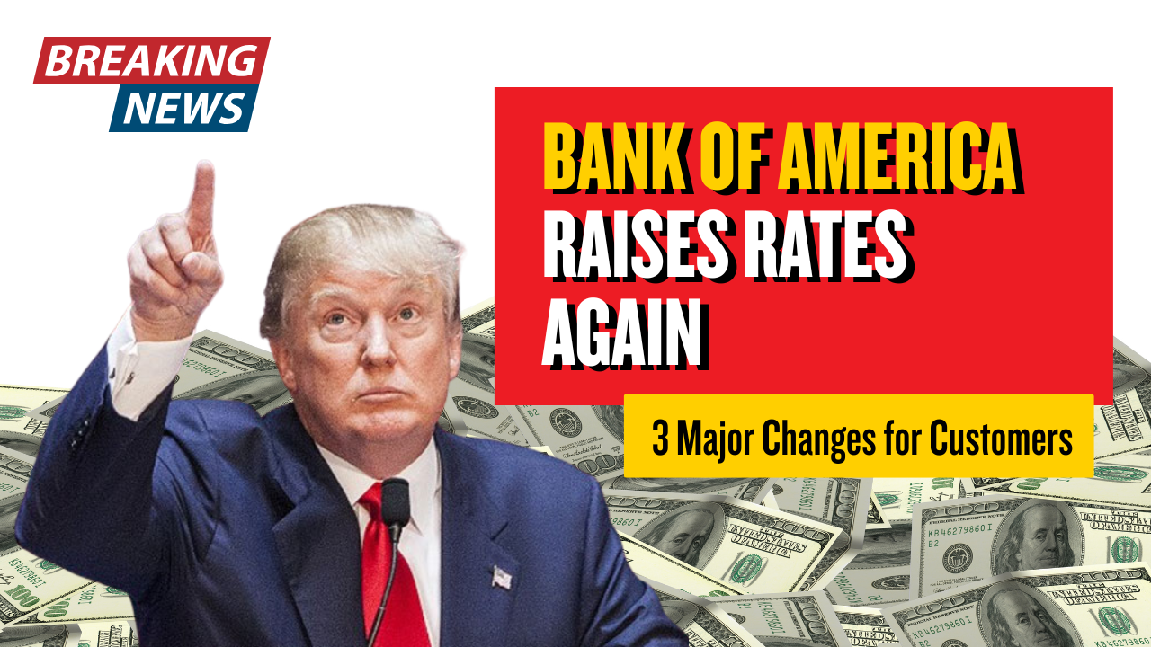 Bank of America Raises Rates Again