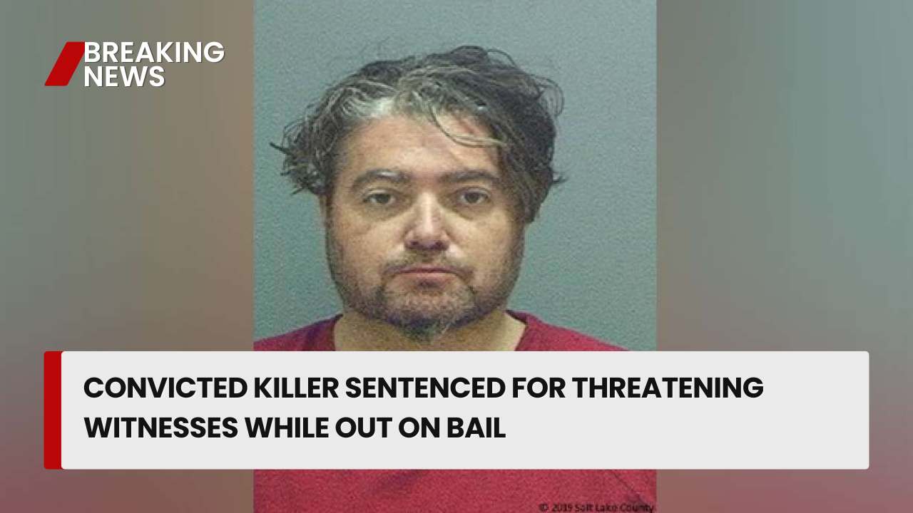 Convicted Killer Sentenced for Threatening Witnesses While Out on Bail
