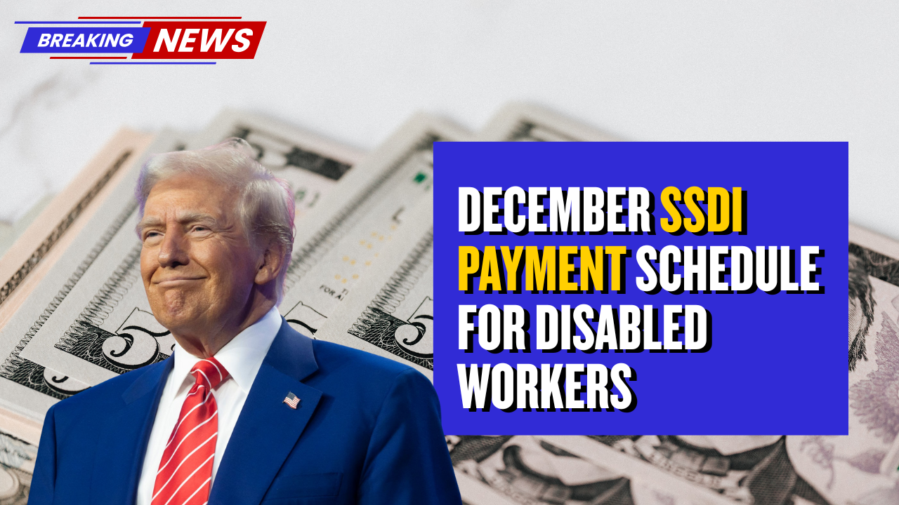 December SSDI Payment Schedule for Disabled Workers
