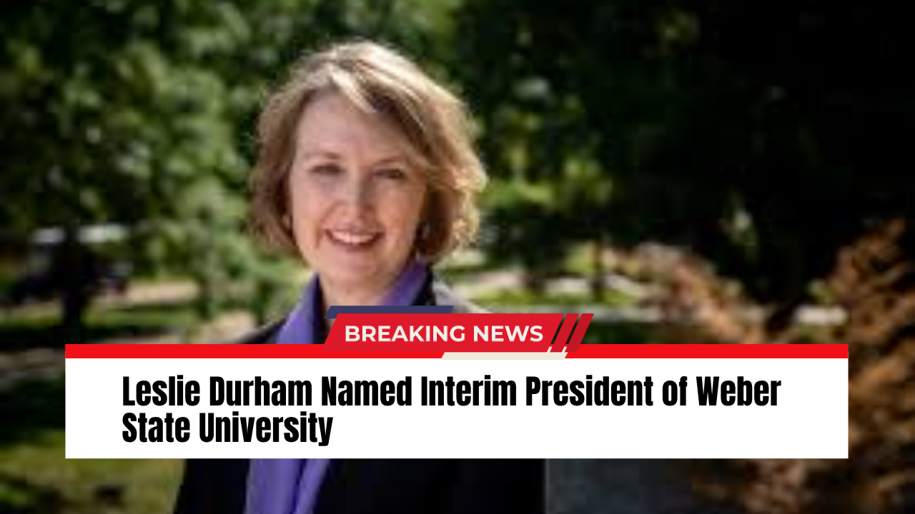 Leslie Durham Named Interim President of Weber State University