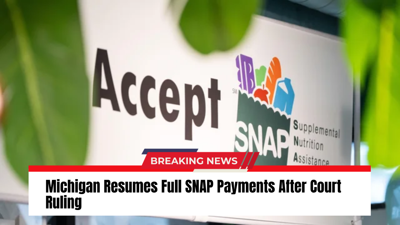 Michigan Resumes Full SNAP Payments After Court Ruling
