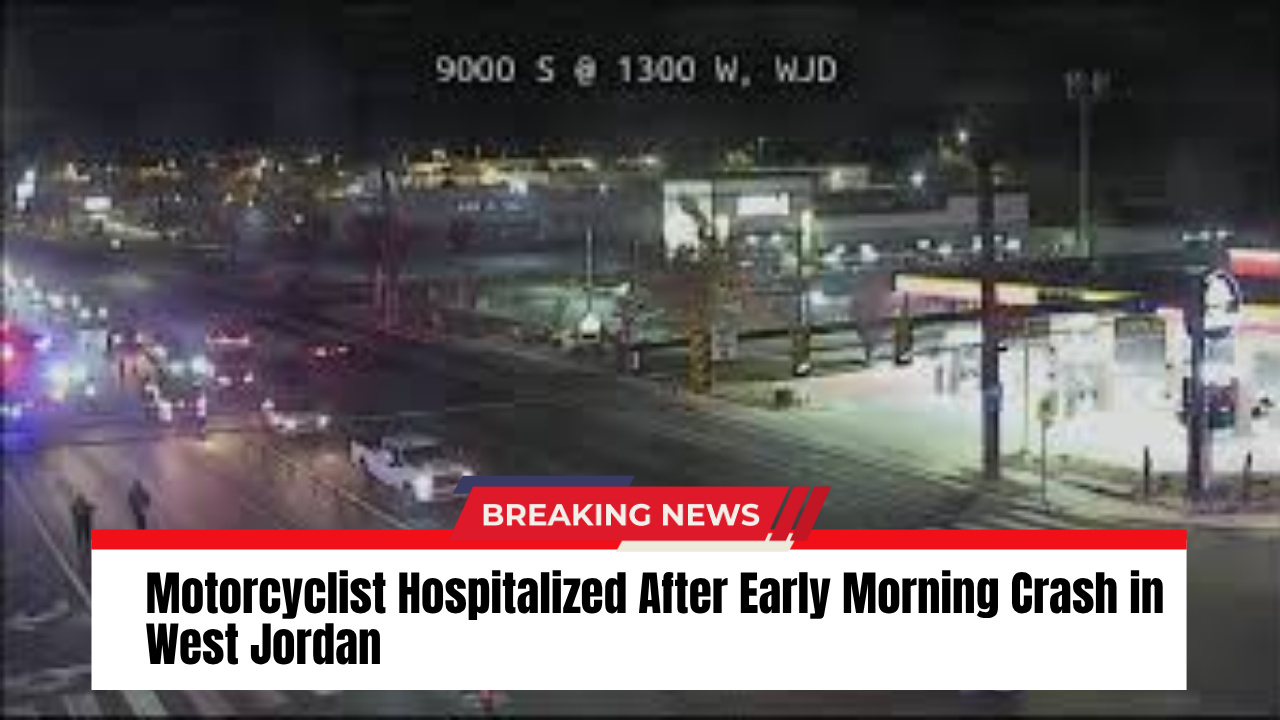 Motorcyclist Hospitalized After Early Morning Crash in West Jordan