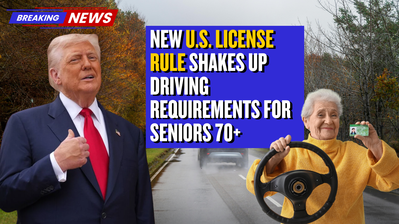 New U.S. License Rule Shakes Up Driving Requirements for Seniors 70+