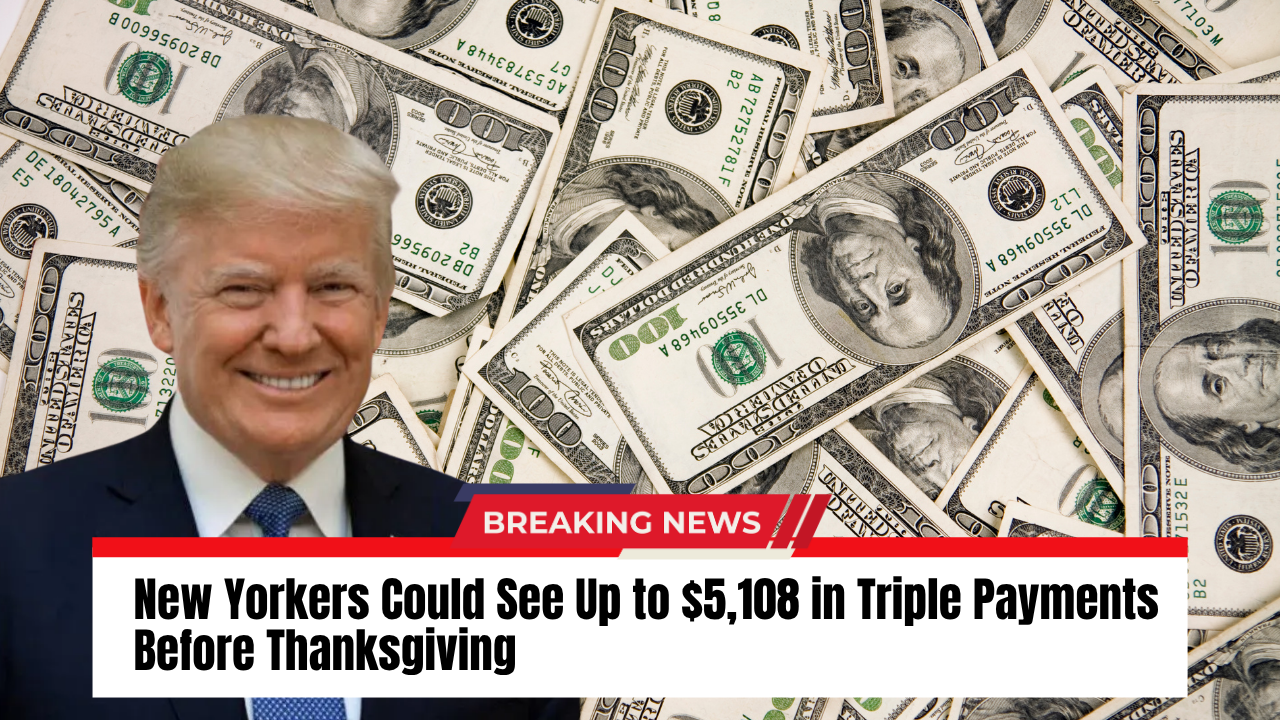 New Yorkers Could See Up to $5,108 in Triple Payments Before Thanksgiving