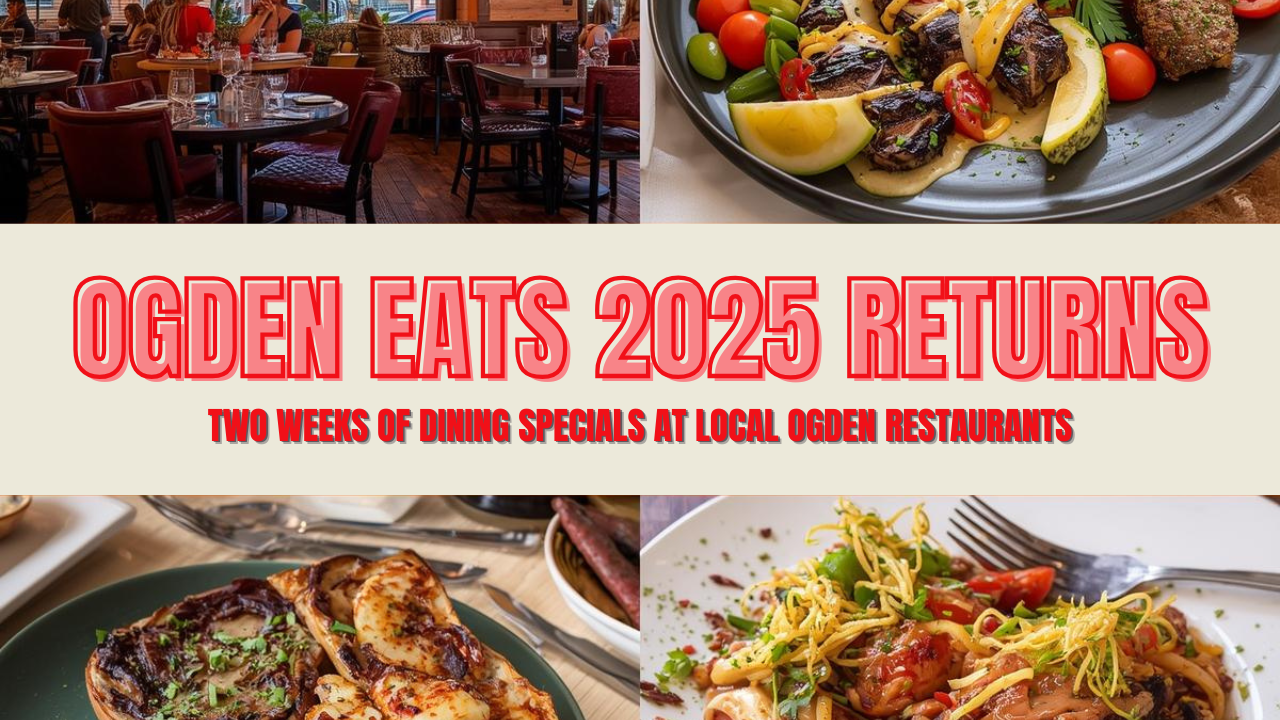 Ogden Eats 2025 Returns: Two Weeks of Dining Specials at Local Ogden Restaurants