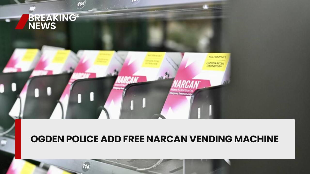 Ogden Police Add Free Narcan Vending Machine