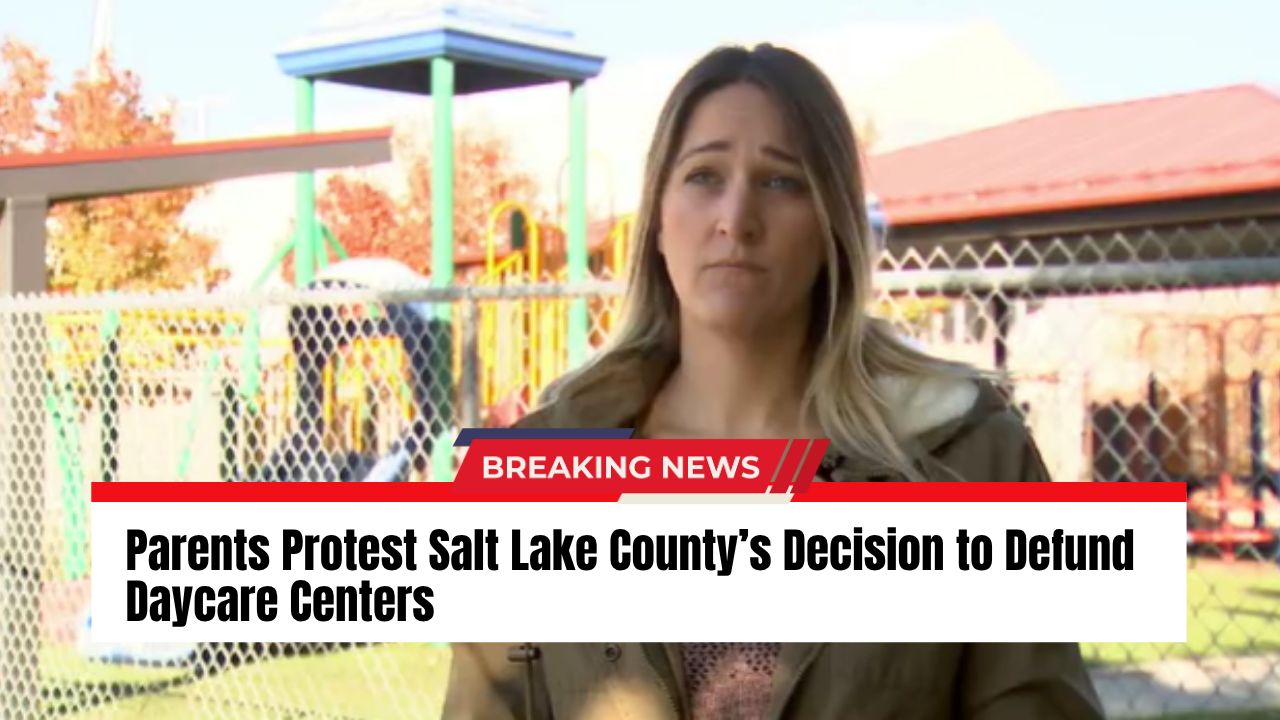 Read more about the article Parents Protest Salt Lake County’s Decision to Defund Daycare Centers
