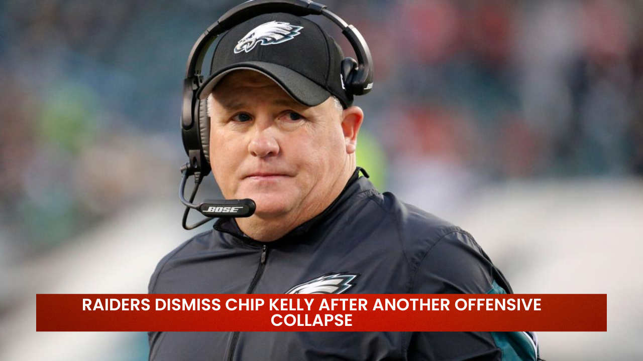 Raiders Dismiss Chip Kelly After Another Offensive Collapse