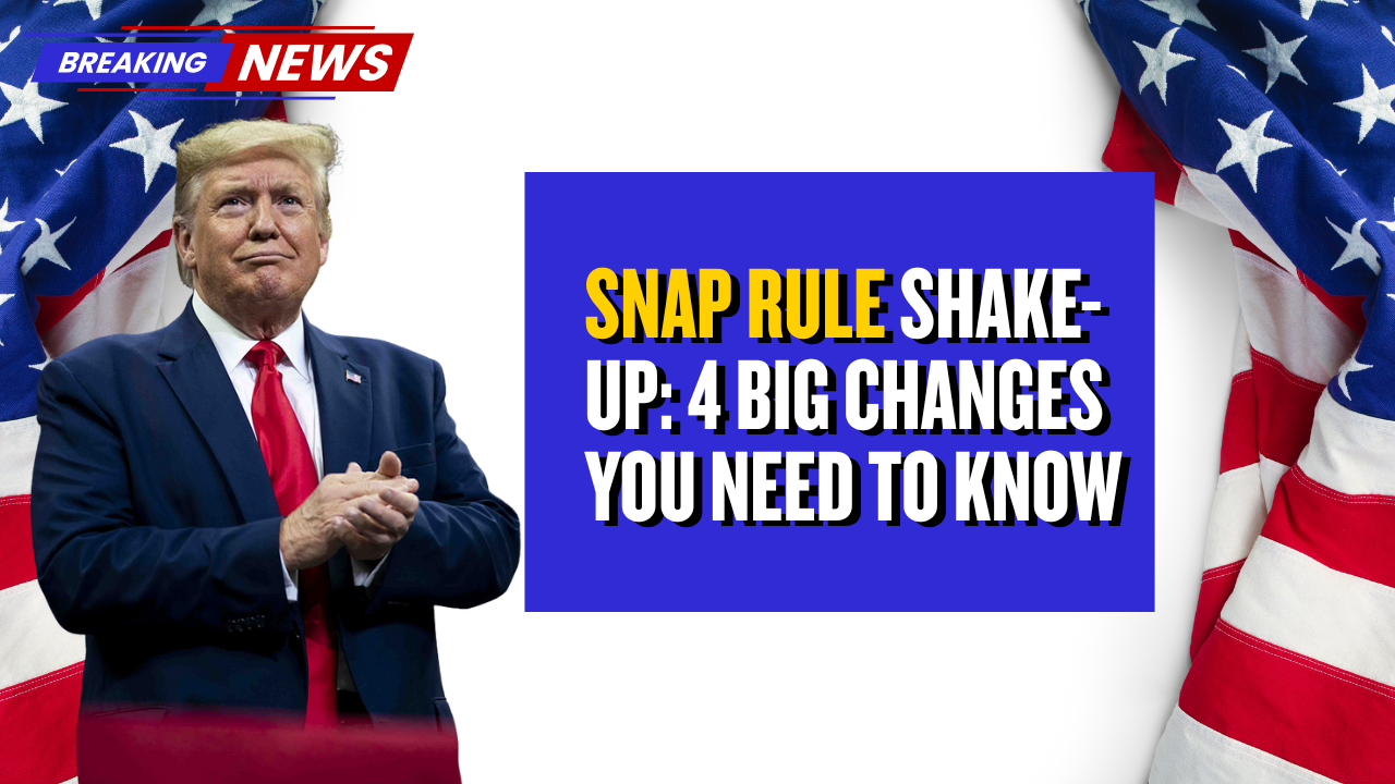 SNAP Rule Shake-Up 4 Big Changes You Need to Know