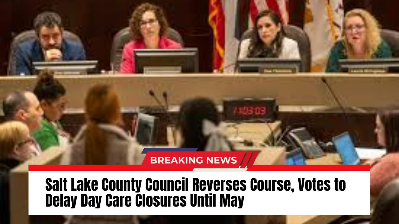 Salt Lake County Council Reverses Course, Votes to Delay Day Care Closures Until May