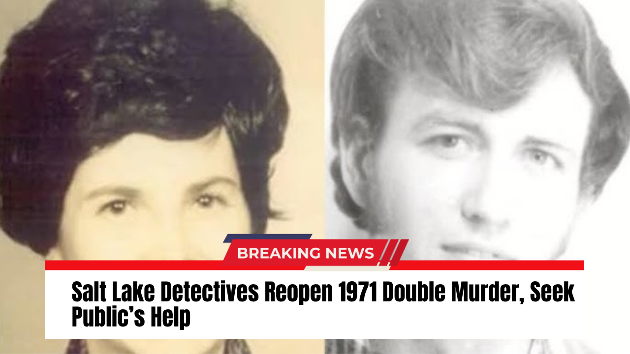 Salt Lake Detectives Reopen 1971 Double Murder, Seek Public’s Help