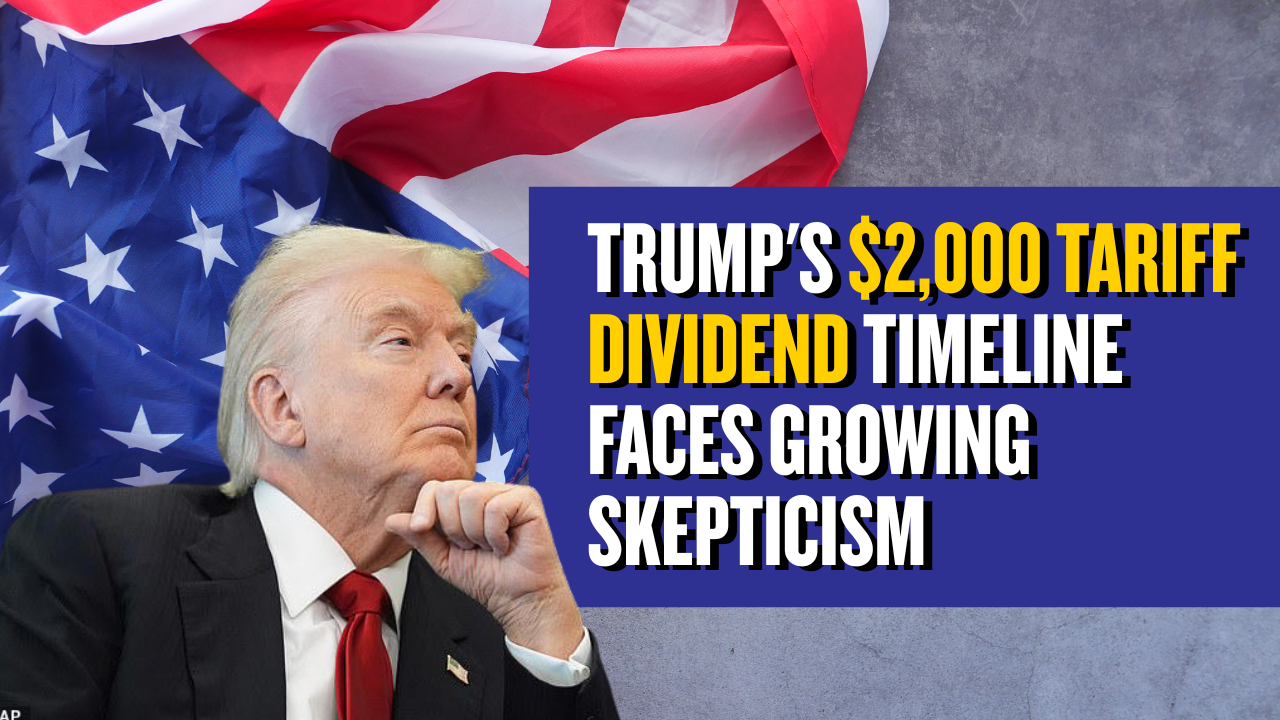 Trump's $2,000 Tariff Dividend Timeline Faces Growing Skepticism