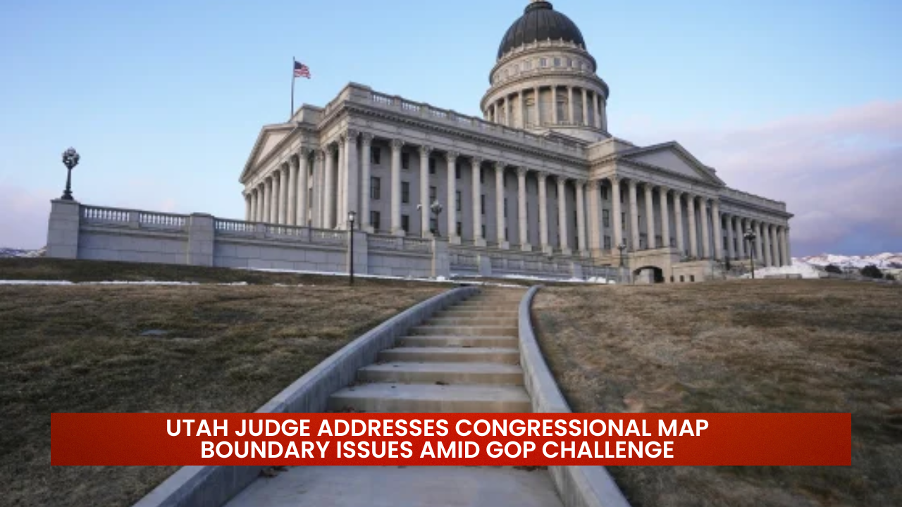 Utah Judge Addresses Congressional Map Boundary Issues Amid GOP Challenge