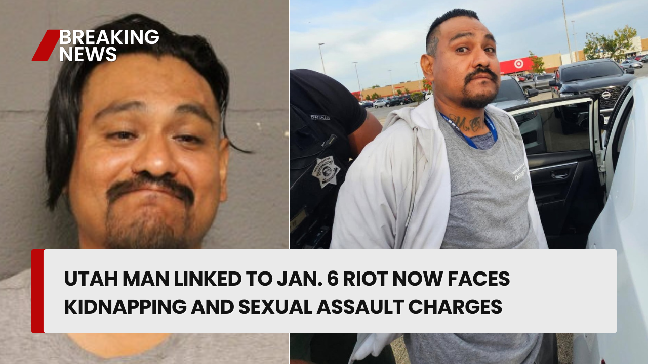 Utah Man Linked to Jan. 6 Riot Now Faces Kidnapping and Sexual Assault Charges