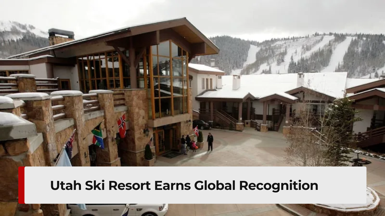 Utah Ski Resort Earns Global Recognition