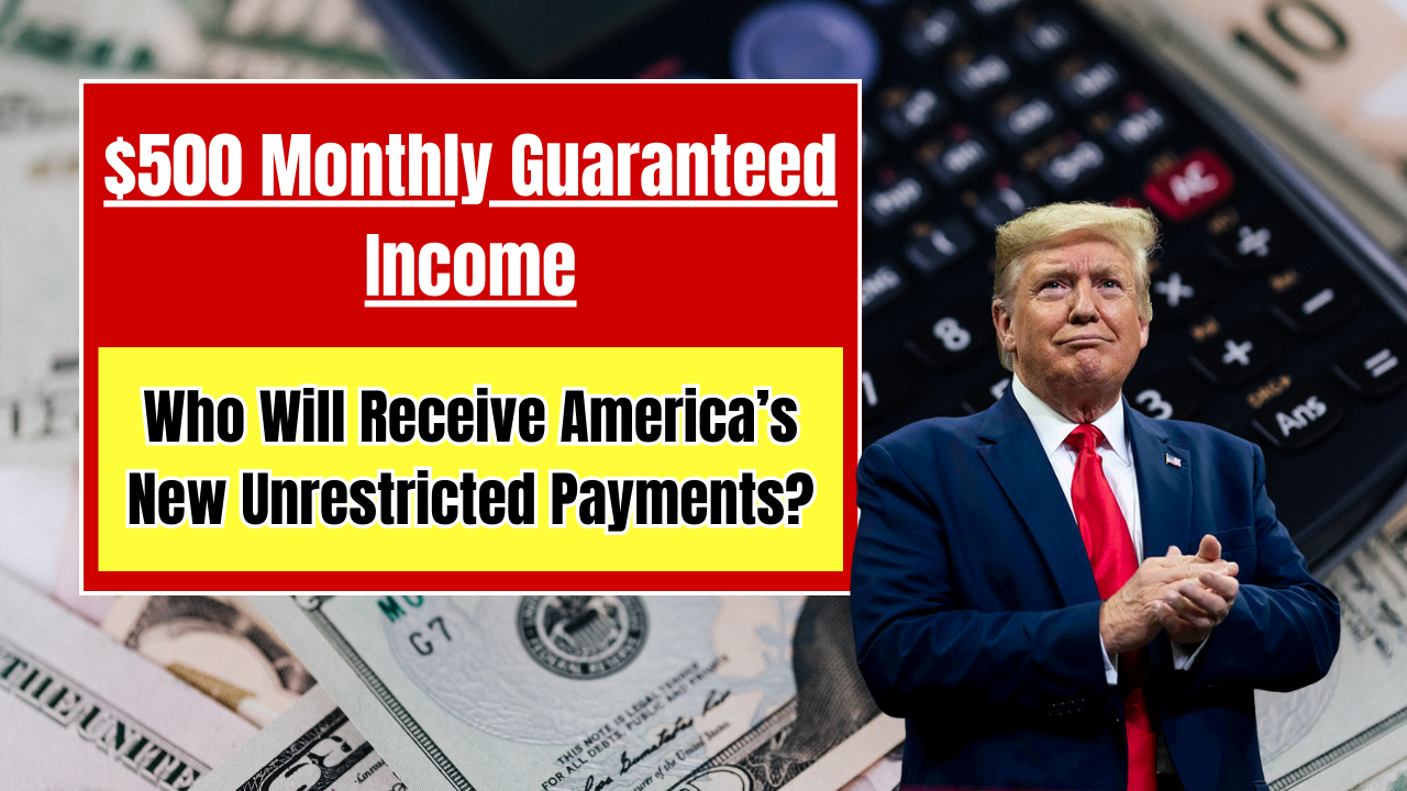 $500 Monthly Guaranteed Income Who Will Receive America’s New Unrestricted Payments