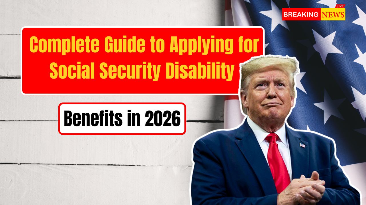 Complete Guide to Applying for Social Security Disability Benefits in 2026