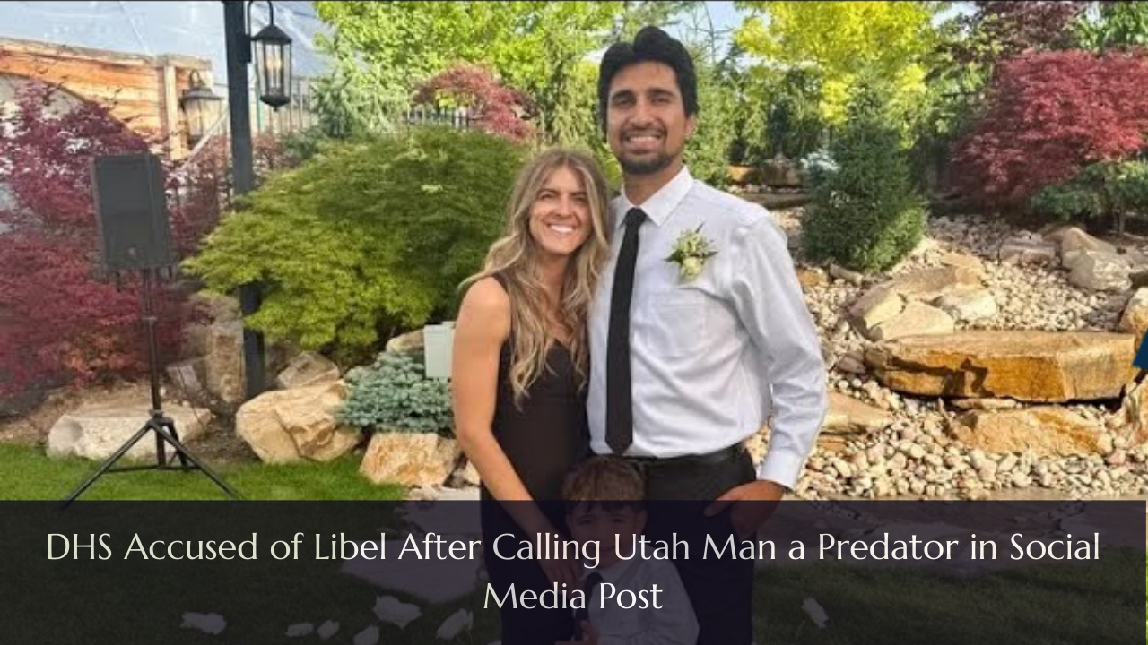 DHS Accused of Libel After Calling Utah Man a Predator in Social Media Post