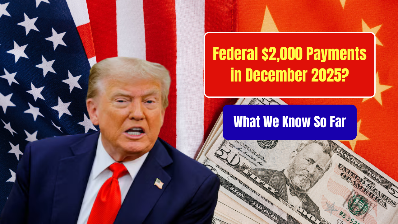 Federal $2,000 Payments in December 2025 What We Know So Far