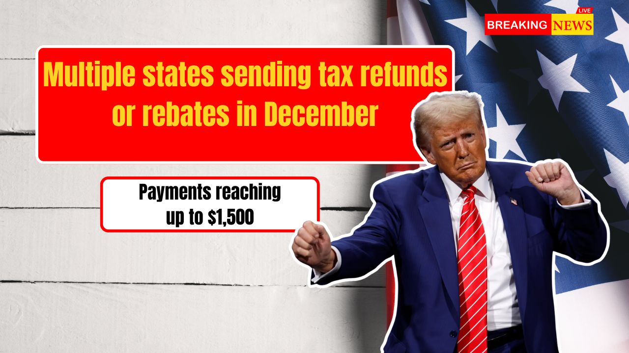 Multiple states sending tax refunds or rebates in December, with payments reaching up to $1,500