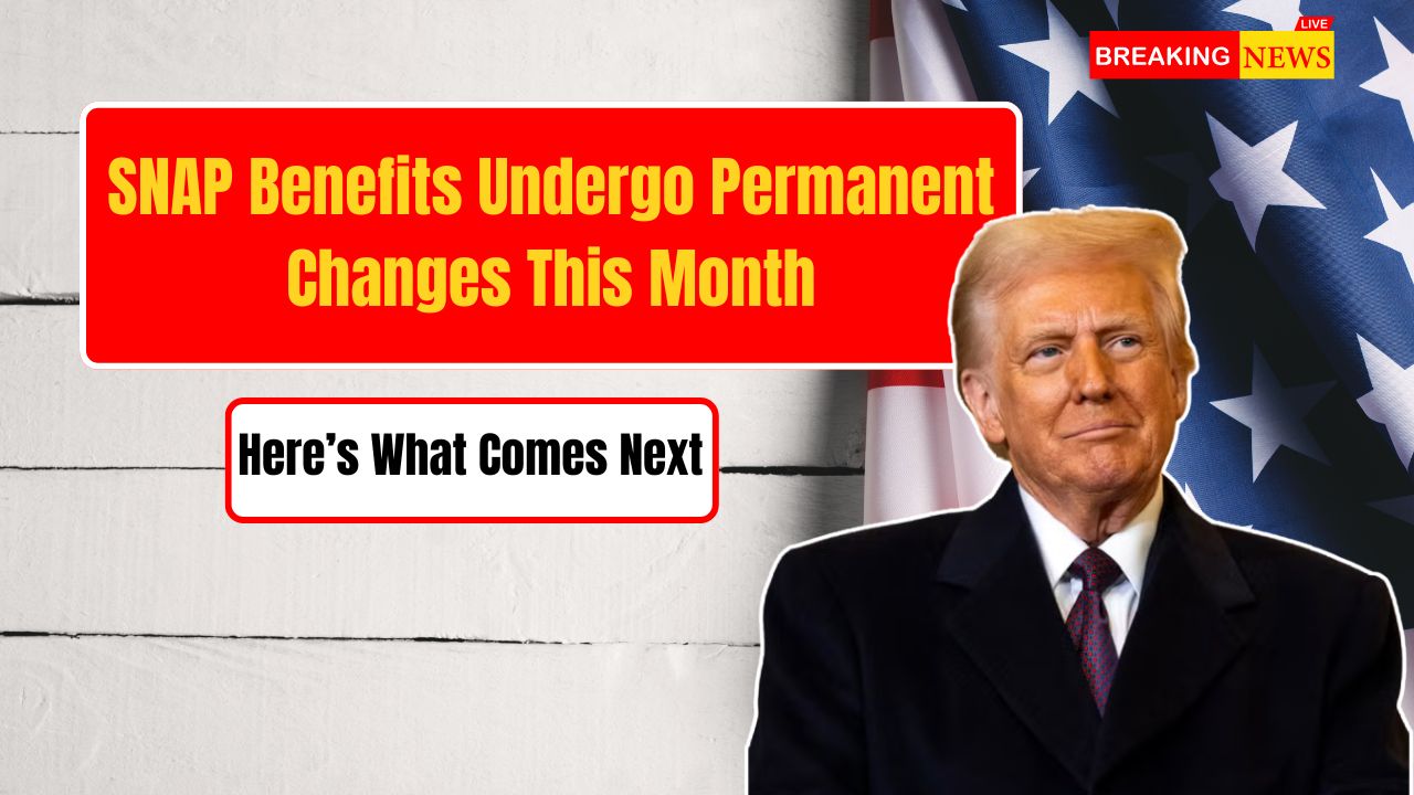 SNAP Benefits Undergo Permanent Changes This Month — Here’s What Comes Next
